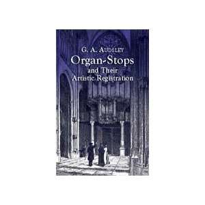   Organ Stops and Their Artistic Registration Musical Instruments