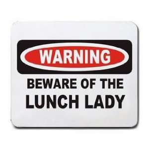  WARNING BEWARE OF THE LUNCH LADY Mousepad