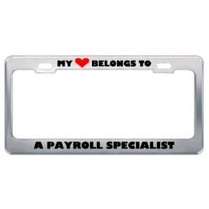 My Heart Belongs To A Payroll Specialist Career Profession 