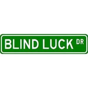  BLIND LUCK Street Sign ~ Custom Aluminum Street Signs 