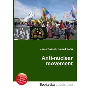  Anti nuclear movement in Australia Ronald Cohn Jesse 