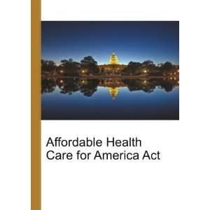  Affordable Health Care for America Act Ronald Cohn Jesse 