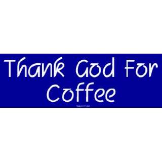 Thank God For Coffee MINIATURE Sticker