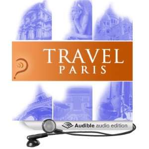  Travel Paris (Audible Audio Edition) iMinds, Margot 