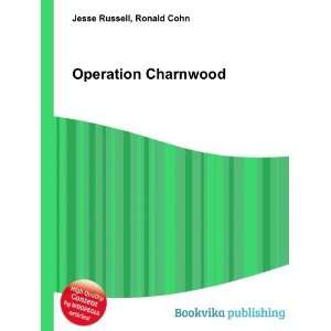  Operation Charnwood Ronald Cohn Jesse Russell Books