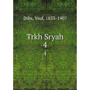  Trkh Sryah. 4 Ysuf, 1833 1907 Dibs Books