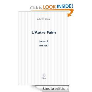 Autre Faim (1989 1992) (Fiction) (French Edition) Charles Juliet 