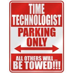   TIME TECHNOLOGIST PARKING ONLY  PARKING SIGN 