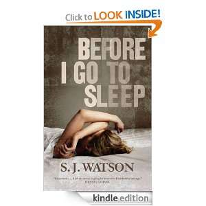 Before I Go to Sleep S. J. Watson  Kindle Store