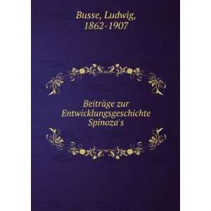  BeitrÃ¤ge zur Entwicklungsgeschichte Spinozas Ludwig 
