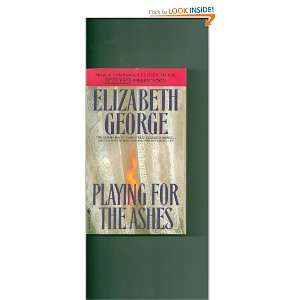    PLAYING FOR THE ASHES (9780553572513) Elizabeth George Books