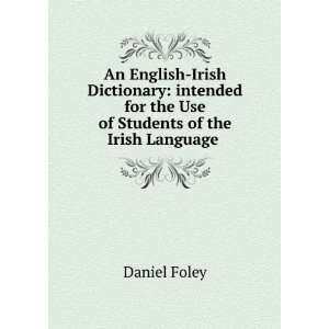 English irish Dictionary Intended For The Use Of Stuents Of The Irish 