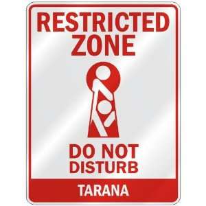   RESTRICTED ZONE DO NOT DISTURB TARANA  PARKING SIGN