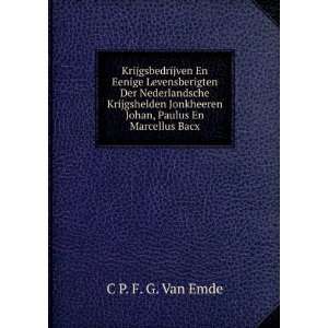   Jonkheeren Johan, Paulus En Marcellus Bacx C P. F. G. Van Emde Books