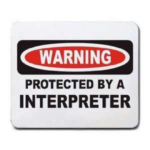  PROTECTED BY A INTERPRETER Mousepad