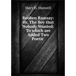   Nobody Wanted To which are Added Two Poetic . Mary H. Maxwell Books