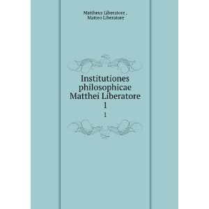   Matthei Liberatore. 1 Matteo Liberatore Mattheus Liberatore  Books