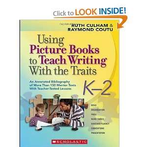  Using Picture Books to Teach Writing With the Traits K 2 