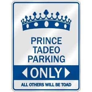   PRINCE TADEO PARKING ONLY  PARKING SIGN NAME