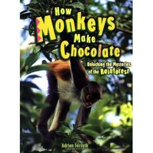  How Monkeys Make Chocolate Unlocking the Mysteries of the 