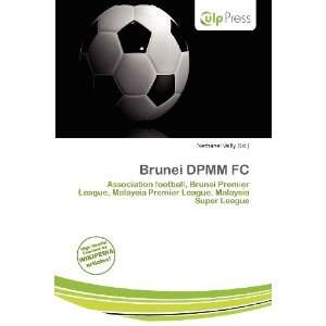  Brunei DPMM FC (9786200834973) Nethanel Willy Books