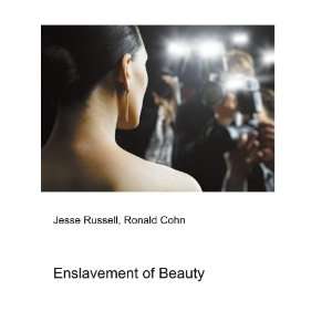  Enslavement of Beauty Ronald Cohn Jesse Russell Books