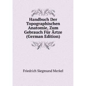   FÃ¼r Ãrtze (German Edition) Friedrich Siegmund Merkel Books