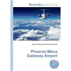    Mesa Gateway Airport Ronald Cohn Jesse Russell  Books