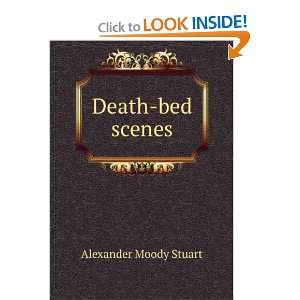  Death bed scenes Alexander Moody Stuart Books