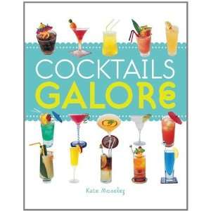  Cocktails Galore [Paperback] Kate Moseley Books