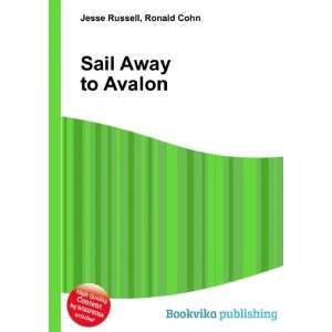  Sail Away to Avalon Ronald Cohn Jesse Russell Books