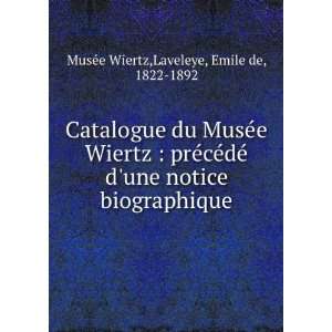   biographique Laveleye, Emile de, 1822 1892 MusÃ©e Wiertz Books