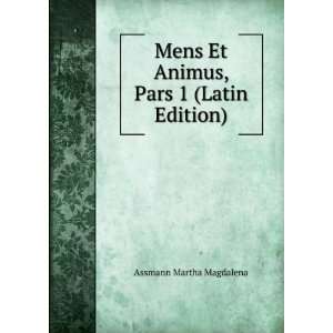  Mens Et Animus, Pars 1 (Latin Edition) Assmann Martha 