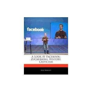  A Look At Facebook Zuckerberg, History, Criticism 