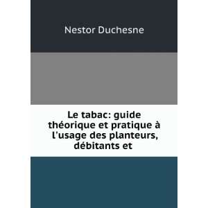   DÃ©bitants Et Consommateurs (French Edition) Nestor Duchesne Books