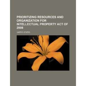  Prioritizing Resources and Organization for Intellectual 