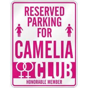   RESERVED PARKING FOR CAMELIA 