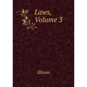  Laws, Volume 3 Illinois Books