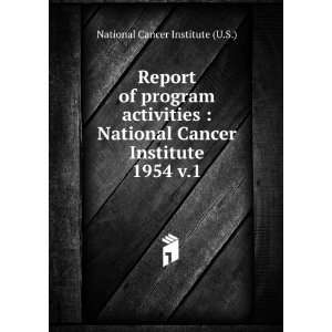   Cancer Institute. 1954 v.1 National Cancer Institute (U.S.) Books