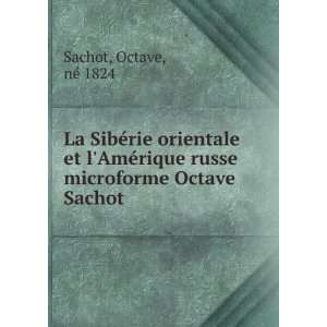   rique russe microforme Octave Sachot Octave, nÃ© 1824 Sachot Books