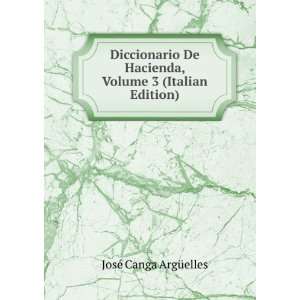   , Volume 3 (Italian Edition) JosÃ© Canga ArgÃ¼elles Books
