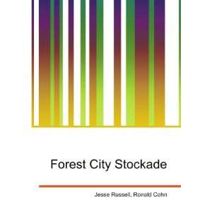  Forest City Stockade Ronald Cohn Jesse Russell Books