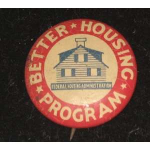  Vintage FHA Better Housing Program Button 