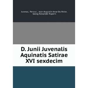  D. Junii Juvenalis Aquinatis Satirae XVI sexdecim Persius 