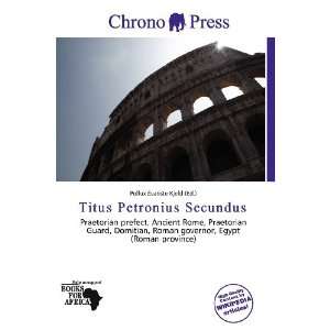   Petronius Secundus (9786200728340) Pollux Évariste Kjeld Books