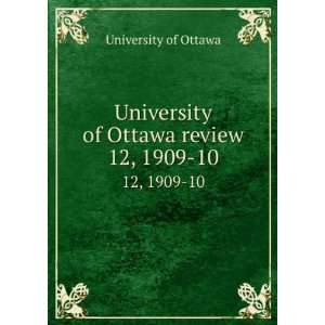   University of Ottawa review. 12, 1909 10 University of Ottawa Books