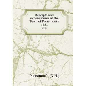   expenditures of the Town of Portsmouth. 1951 Portsmouth (N.H.) Books