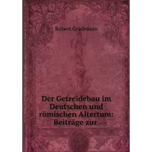   und rÃ¶mischen Altertum BeitrÃ¤ge zur . Robert Gradmann Books