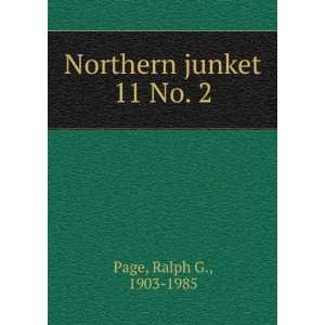  Northern junket. 11 No. 2 Ralph G., 1903 1985 Page Books