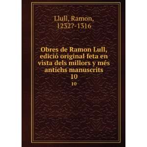   mÃ©s antichs manuscrits. 10 Ramon, 1232? 1316 Llull Books